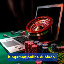 kingsman online dublado